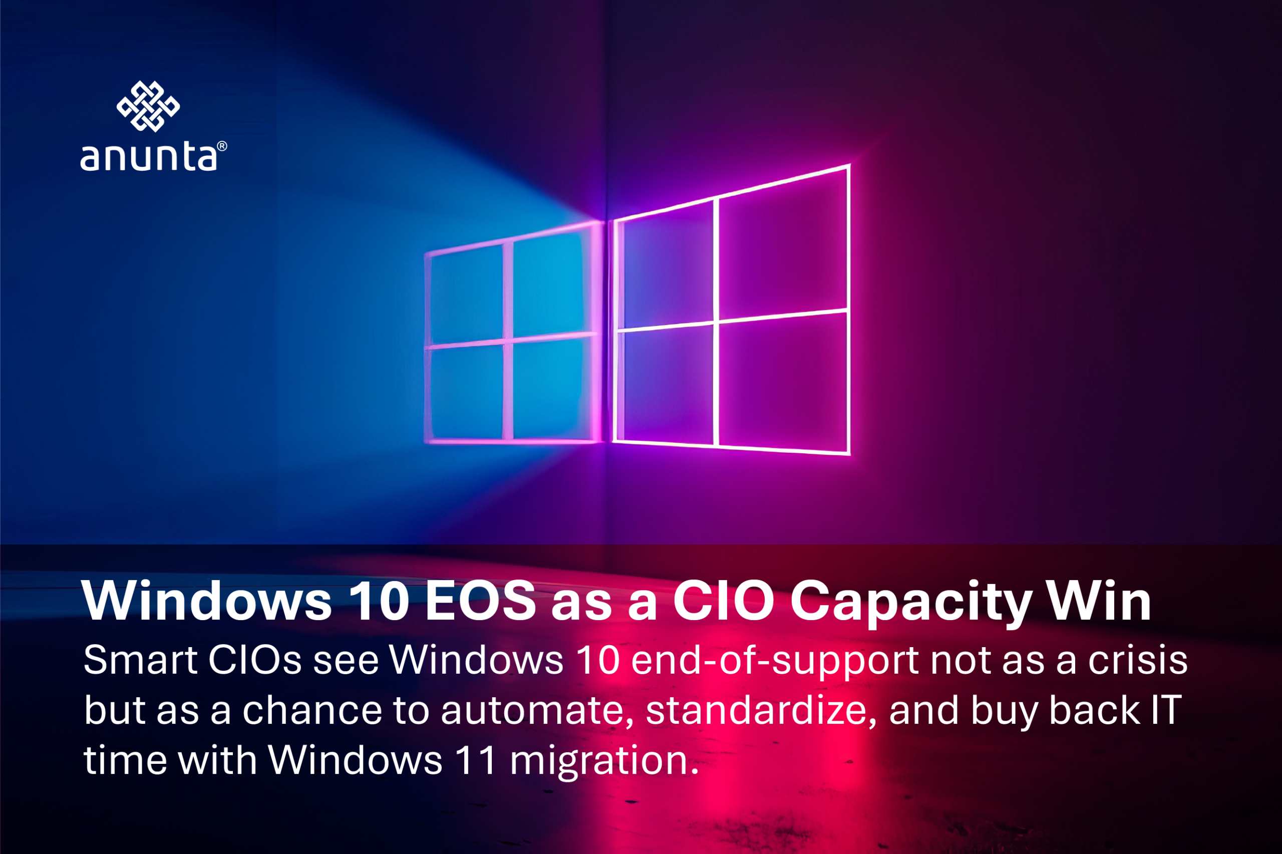 Windows 10 EOS as a CIO Capacity